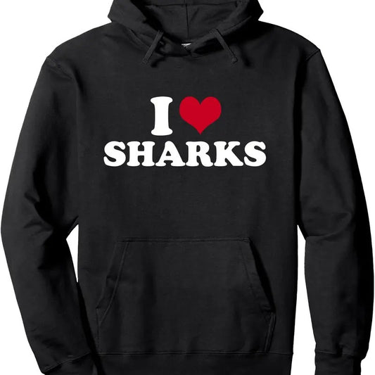 I Love Sharks Pullover Hoodie