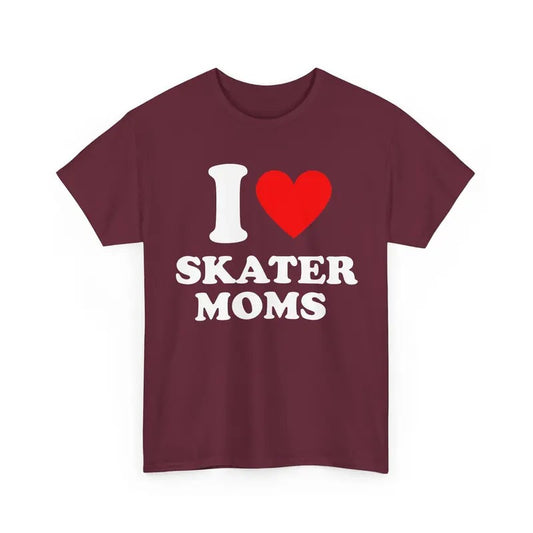 I Love Skater Moms T-shirt I Heart Skater Moms Shirt Skater Moms Graphic T-shirt I Heart Custom Shirt Personalized I Love Gift  T-shirt, sweater and Hoodie