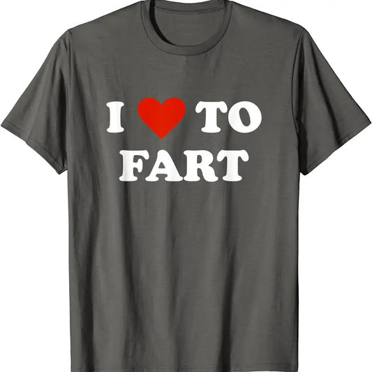 I Love To Fart T-Shirt | Unisex Cotton Tee, Size S-5XL