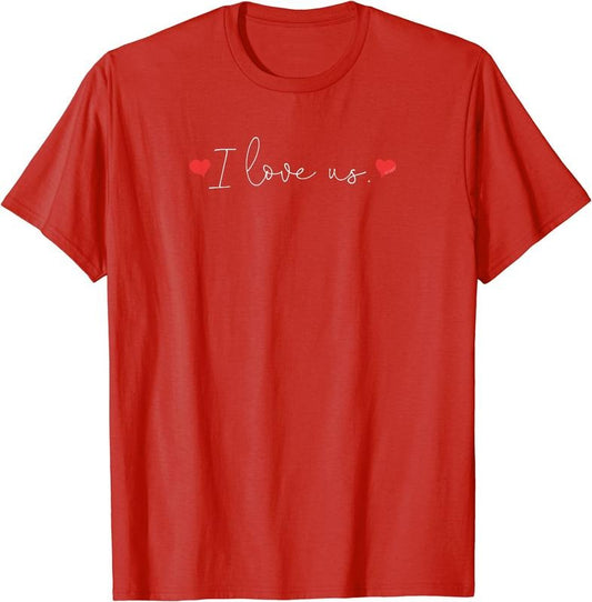 I Love Us T-Shirt | Unisex Cotton Tee, Size S-5XL