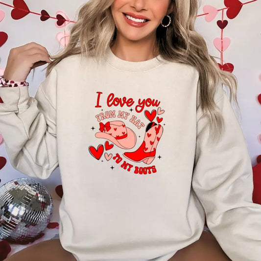 I Love You From My Hat To My Boots Valentines Printed Sweatshirt, I Love Heart Sweatshirt, Valentines Comfort Colors T Shirt, Good Vibes Gift Sweatshirt Full Color Print