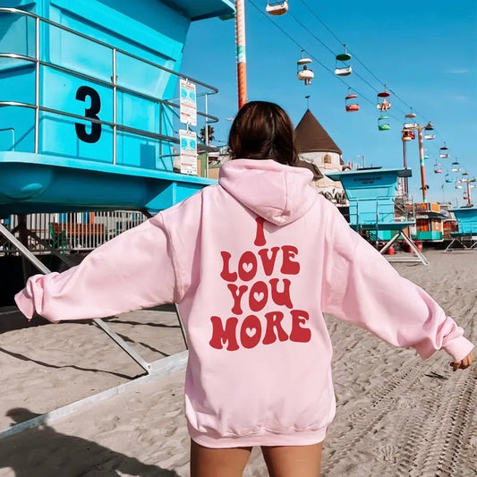 I Love You More | Trendy Hoodie - Preppy Hoodie- Valentine | Love You - Trendy Clothing, Sarcastic Hoodie, Humorous Sweater