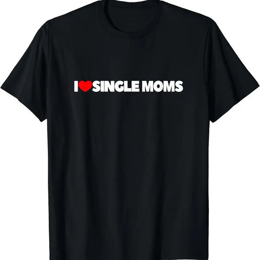 I Love (Heart) Single Moms T-Shirt