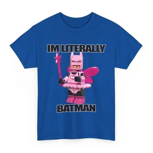 I'M literally batmann funny royal blue t shirt