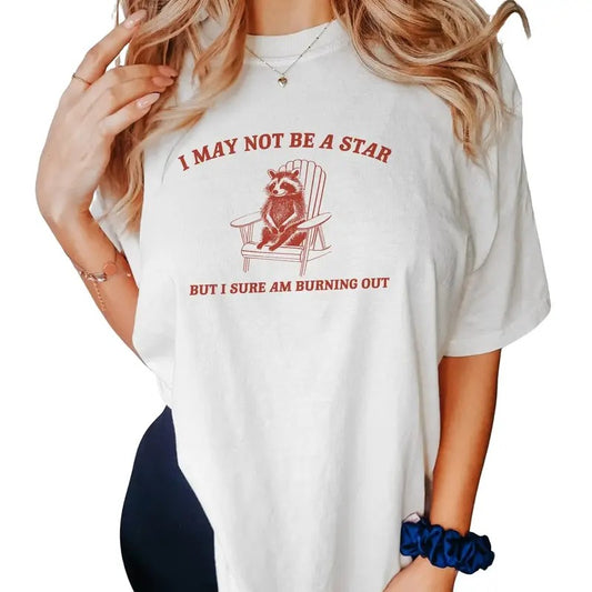 I May Not Be A Star, Vintage Drawing T Shirt, Raccoon Meme, Funny Trash Panda, Unisex Tee, Meme Funny Shirt, Short Sleeve Tee Shirt, Unique Gifts For Women, Gifts For Christmas Birthday Fit Top