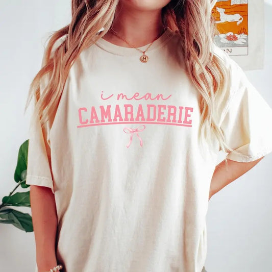 I Mean Camaraderie Pink Coquette Bow Gifts Tee, Full Sizes, Full Colors