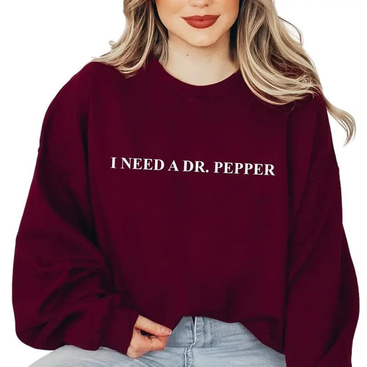I Need a Dr Peppeeer Sweatshirt, Gift for Soda Lover, Dr Pepperrr Lover Hoodie, Christmas Gift, Dr Pepperr Soda Lover Sweatshirt, E1223