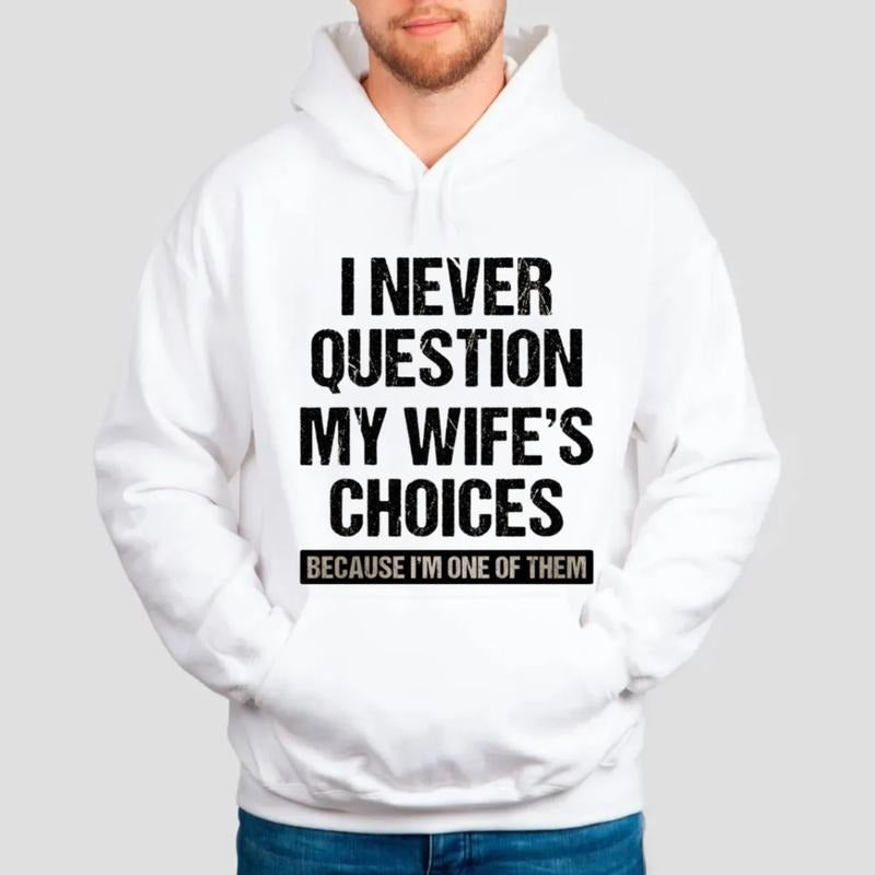 I Never Question My Wife's Choices Sweatshirt, Retro Shirt Husband, Wife To Husband Gift, Family Tee, Unisex Crewneck Pullover Tee, Crewneck Top