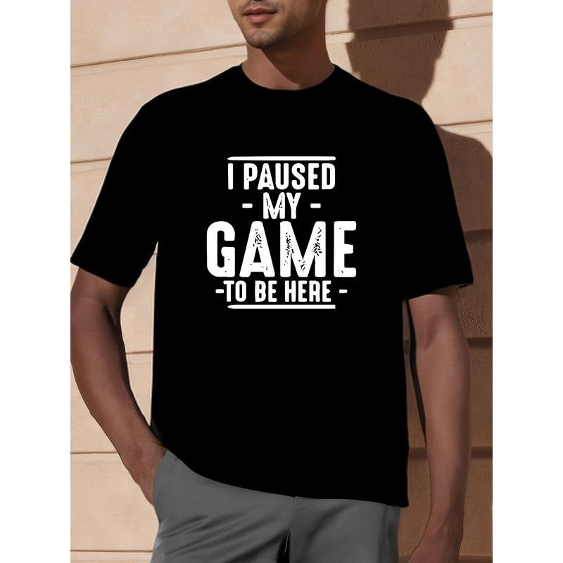 I Paused My Game to Be Here Graphic Tees Men Gaming Gamer Novelty Funny T Shirt made in usa