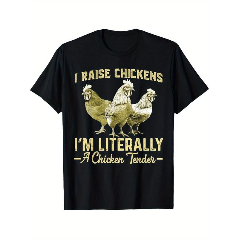 I Raise Chickens I'm Literally a Chicken Tender Funny T-Shirt T-shirt Comfortable, Casual Short Sleeve, Daily Wear, All Season, Black, Men 220g made in usa
