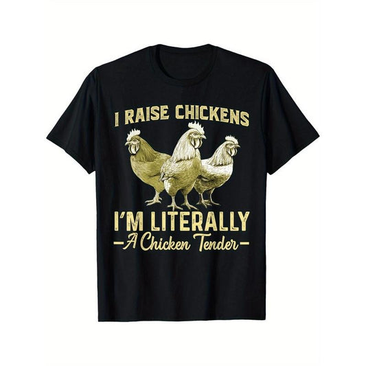 I Raise Chickens I'm Literally a Chicken Tender Funny T-Shirt T-shirt Comfortable, Casual Short Sleeve, Daily Wear, All Season, Black, Men 220g made in usa