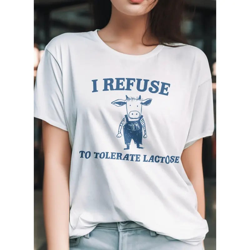 I Refuse To Tolerate Lactose T-Shirt Funny Shirt graphic shirt, shirt style, funny teeshirt, summer tshirts, cool tshirts, female shirt, cute shirt, meme shirt, summer tshirts