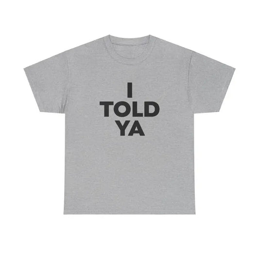 I Told Ya Shirt, as worn by Zendaya and JFK Jr - Challengers Tee Movie Casual Classic