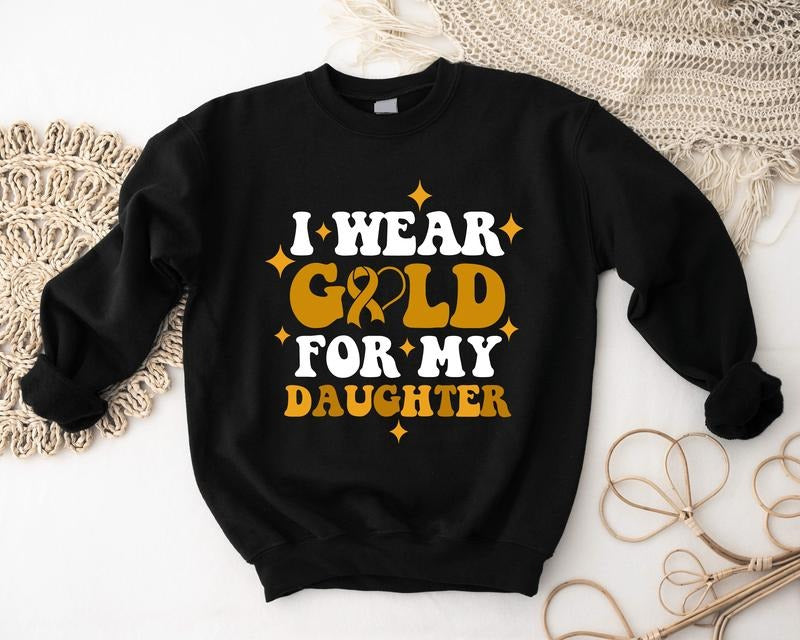 I Wear Gold For My Daughter Sweatshirt, Ribbon Parents Hoodie, Childhood Cancer Awareness Sweater, Daughter Warrior Support Hoodie.