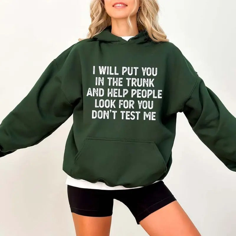 I Will Put You In the Trunk Funny Hoodie Casual Street Style Fleece Pullover Hooded Sweatshirt Tops Trendy For Women For Men, Perfect Giftstyle{n002}2