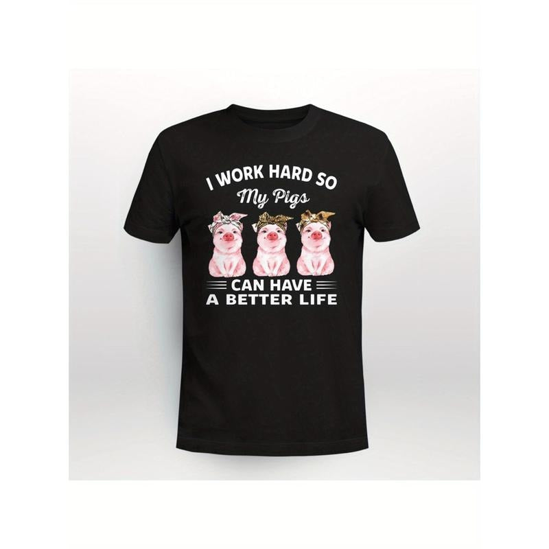 I Work Hard So My Pigs Can Have A Better LifeSummer men's front printed short sleeved T-shirt top, comfortable and breathable fabric, casual sports style made in usa