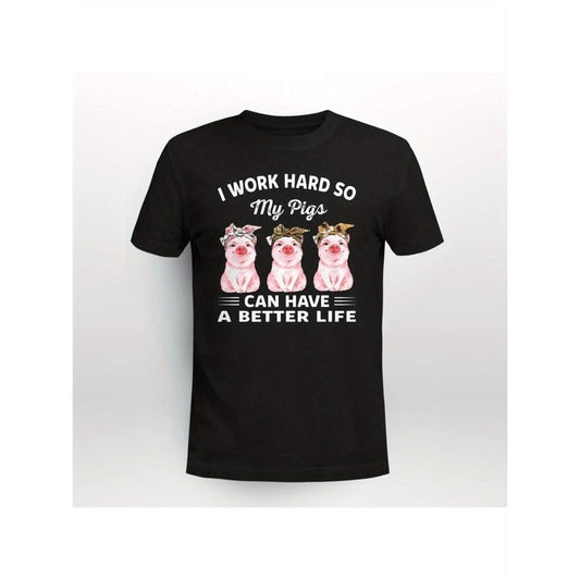 I Work Hard So My Pigs Can Have A Better LifeSummer men's front printed short sleeved T-shirt top, comfortable and breathable fabric, casual sports style made in usa