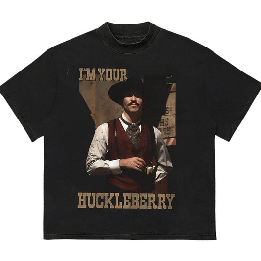 I am Your Huckleberry T-Shirt Pair with Anything Everyday Graphic Tee Unique Graphic Tee You Can Customize