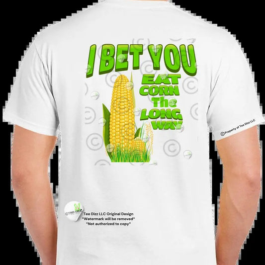 I bet you eat corn the long way - Men's Funny T-shirt Menswear Top Tshirt Shortsleeve Casual