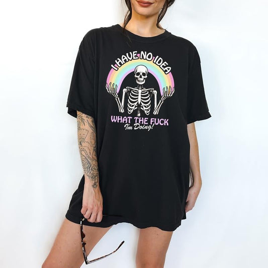 I have no Idea What the F I'm Doing T-Shirt - DTF Print, Unisex T-Shirt, Funny Tee, Comfortable Shirt