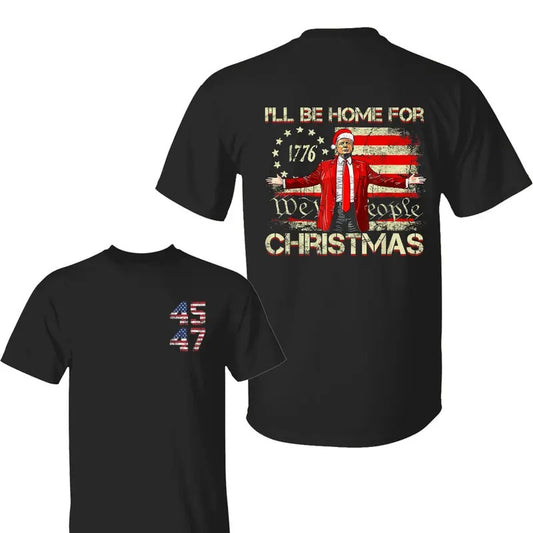 I'll Be Home For Christmas 1776 Shirt, Trum 45-47 Shirts, Inauguration Day Shirts, Trum Christmas Shirt, Unisex Classic Cotton For Men, For Women