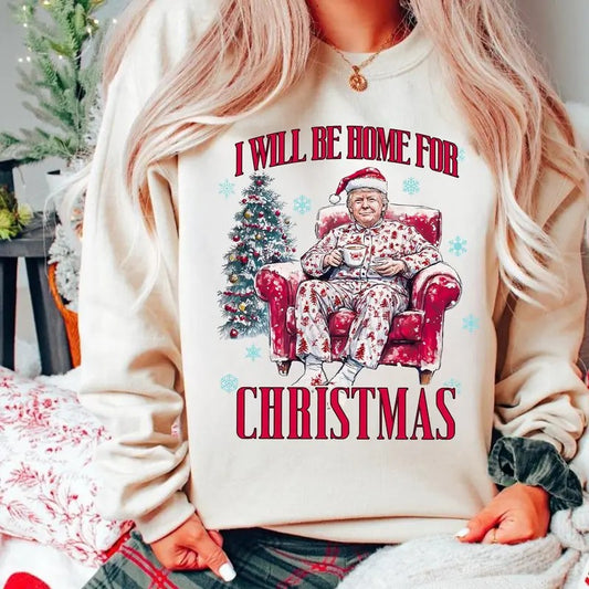 I'll Be Home For Christmas Trumpp Unisex T-shirt Sweatshirt Hoodie, Vote Trumpp 2024 Shirt, Funny Graphic Tee, Political Tee