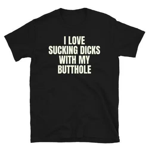 I love Sucking Dicks With My  Funny Adult humor Short-Sleeve Unisex T-Shirt made in usa Top Casual shirts women funny graphic tees