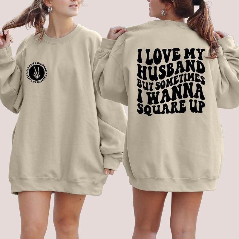 I love my husband but sometimes, Funny Wife Sweatshirt, Retro Wife Sweatshirt, Humor Wife Sweatshirt, Wifey Sweatshirt Gift, Gift For Wife