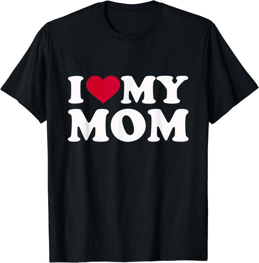 I love my mom T-Shirt | Unisex Cotton Tee, Size S-3XL