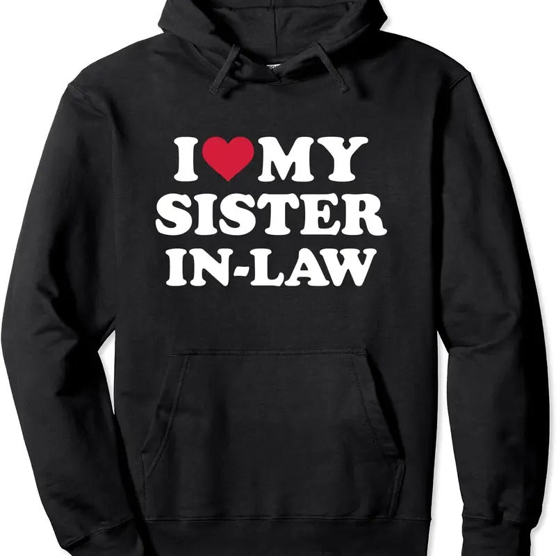 I love my sister-in-law for brother-in-law Hoodie | Unisex Hooded Sweatshirt