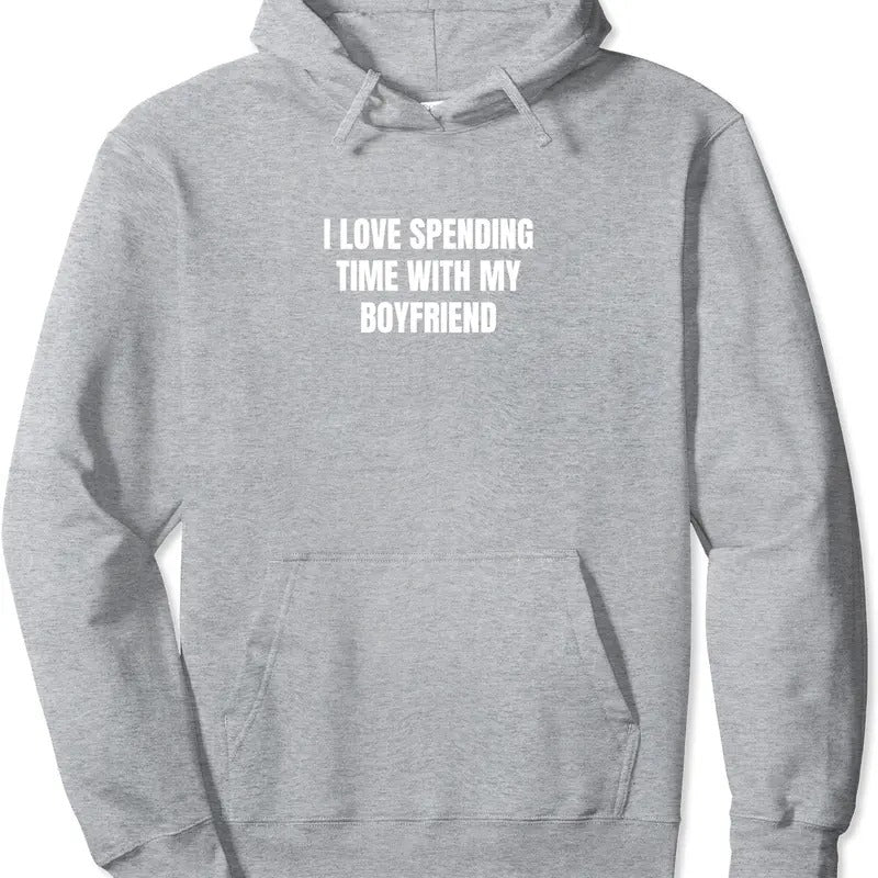 I love spending time with my boyfriend cute Pullover Hoodie | Unisex Hooded Sweatshirt