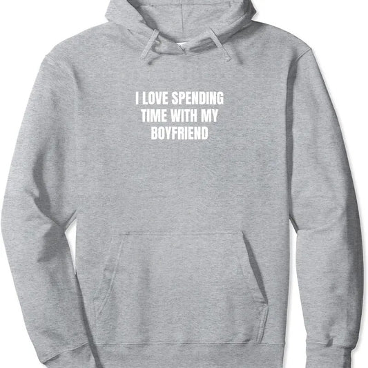 I love spending time with my boyfriend cute Pullover Hoodie | Unisex Hooded Sweatshirt
