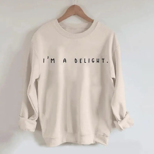I'm A Delight Sweatshirt, Graphic Sweatshirt, Womans Sweatshirt, Gift For Woman, Gift For Her, Birthday Gift, Funny Sweater