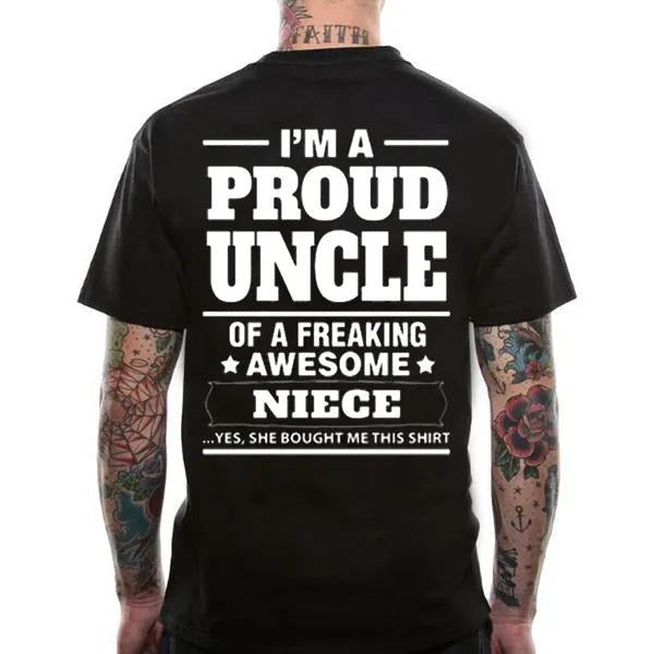 I'm A Proud Uncle Of A Freaking Awesome Niece Shirt, Funny Uncle T Shirts, Fathers Day Gift, Geek Mens T Shirt Back Print, Unisex Short Sleeve Tee, Classic Streetwear