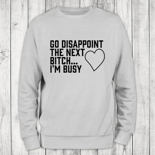I'm Busy Sweatshirt Classic Womenswear