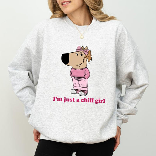 I'm Just A Chill Girl Sweatshirt, Funny Low Key Chill Girl Crewneck, Dog Meme Long Sleeved Pullover, Inspirational Sweater, Christmas Gifts For Her