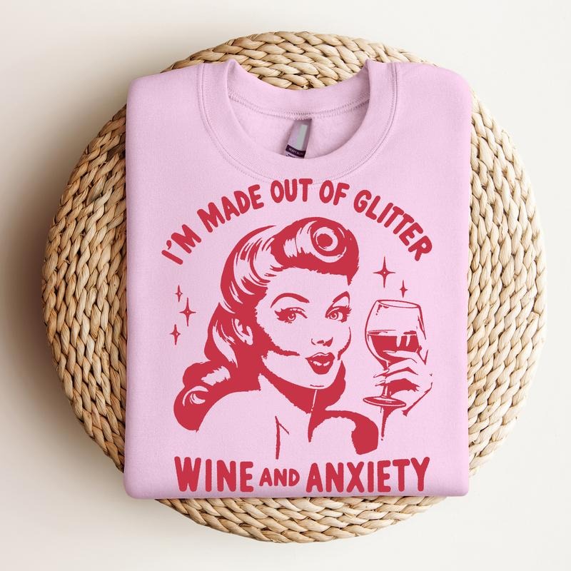 I'm Made of Glitter, Wine and Anxiety - Crewneck Sweatshirt, Retro Graphic, Funny Tee, Bright Graphic, Funny Apparel, Gift Idea, Relaxed Fit, Casual Apparel, Cute Top, Great with Jeans, All Seasons, Fun Style, Comfortable Shirt