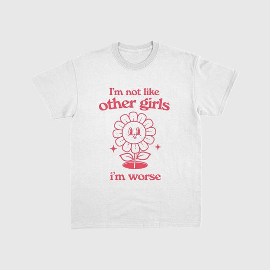 I'm Not Like Other Girls I'm Worse Shirt, Unisex, Weird T Shirt, Vintage Cartoon, Unisex T-Shirt, Gifts For Friends Sister, Short Sleeve Tee Shirt, Gift Ideas For Her, Gifts For Birthday Mothers Day Christmas Fit Top