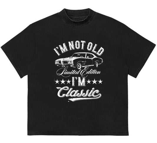 I'm Not Old I'm Classic Funny Car T-Shirt Premium Comfort Pair with Anything