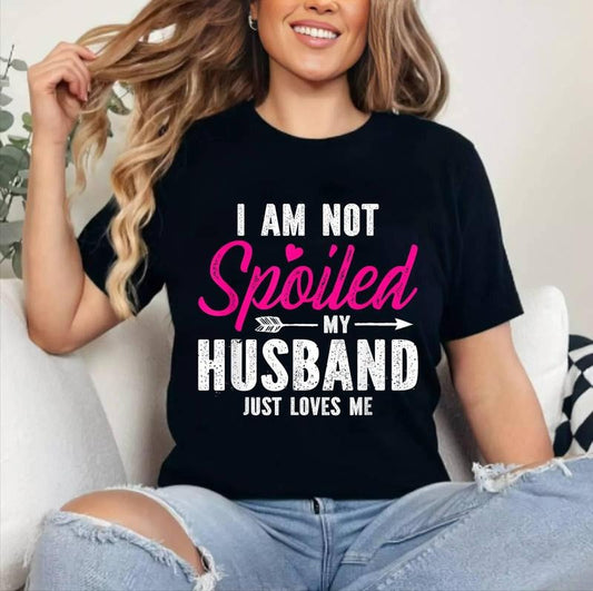 I'm Not Spoiled My Husband Just Loves Me T-Shirt | Cotton 100%, Crewneck, Top Womenswear