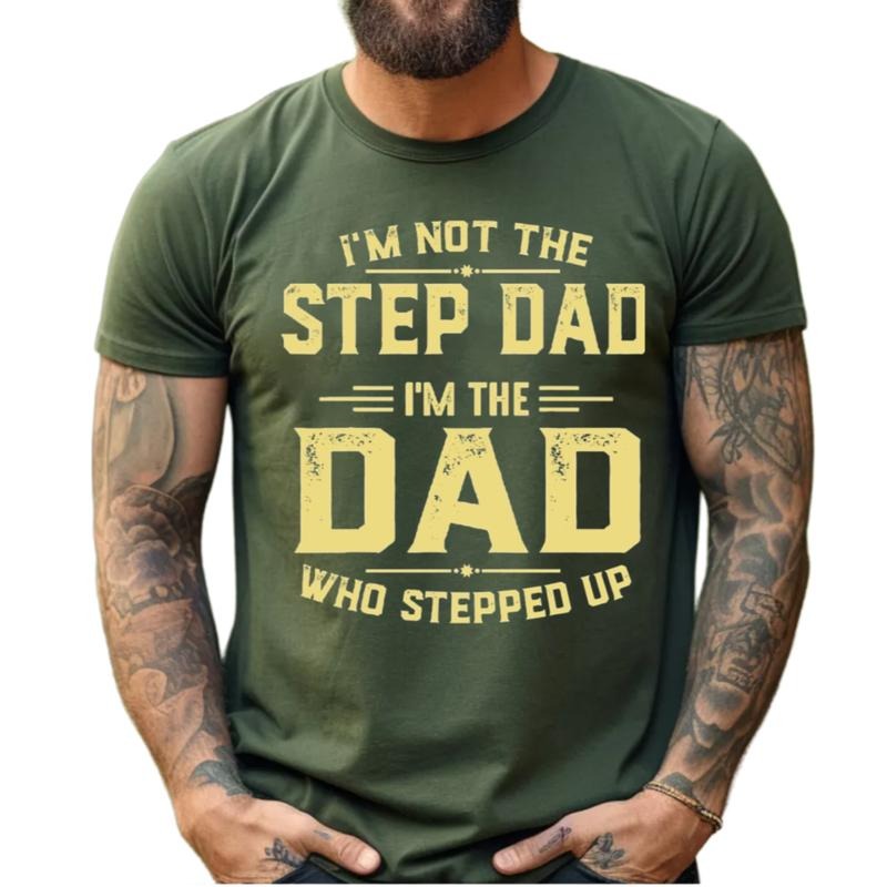 I'm Not The Step Dad I'm The Dad Who Stepped Up T Shirt, Bonus Dad Classic T Shirt, Stepfather Tee, Fathers Day Gift, Unisex Short Sleeve Tee, Classic Streetwear
