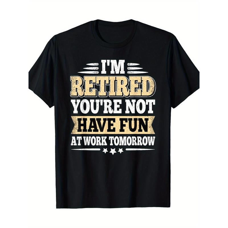 I'm Retired You Are Not Retro Vintage Retirement Retire T-Shirt Made in USA