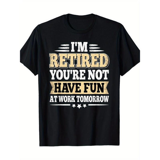 I'm Retired You Are Not Retro Vintage Retirement Retire T-Shirt Made in USA