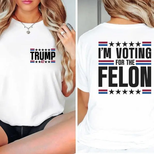"I'm Voting For The Felon, TrumM Shirt 2024, Vote TrumM 2024 Tshirt, Gift For Her, Gift For Him Tshirt"