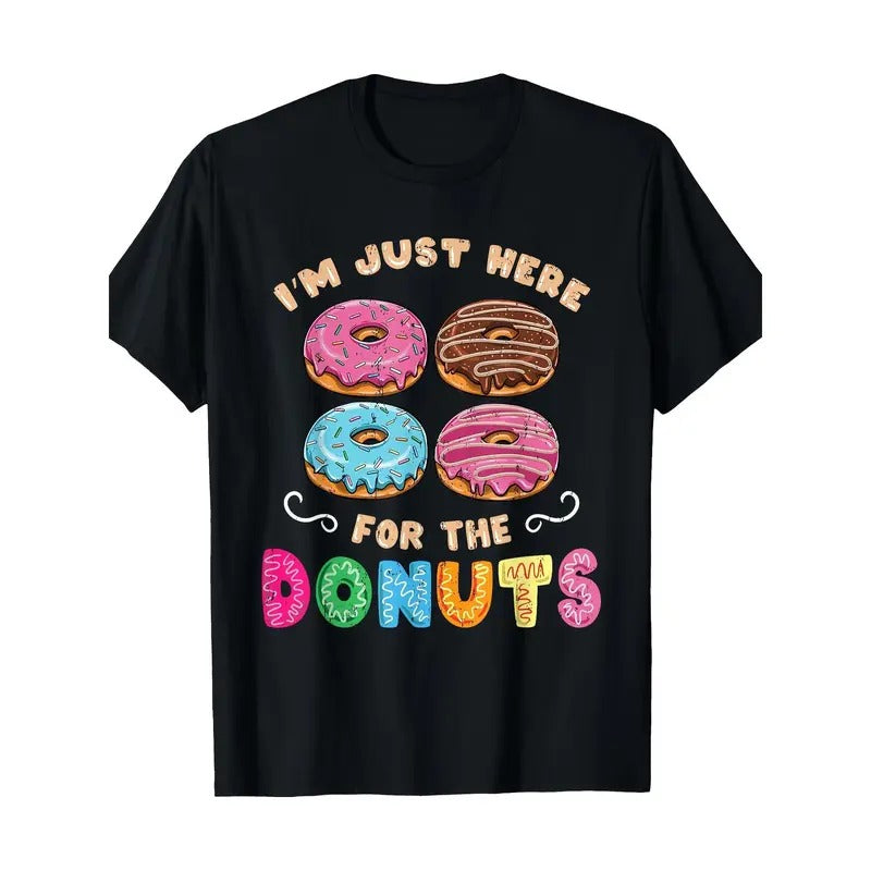 I'm just here for a doughnut Candy Lover 100% Cotton T-shirt Made in USA