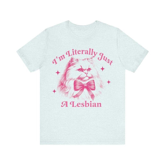 I'm literally just a lesbian | sapphic shirt | retro lesbian shirt | funny lesbian gifts | funny lesbian shirt | live laugh lesbian Hoodie, T-shirt and sweater