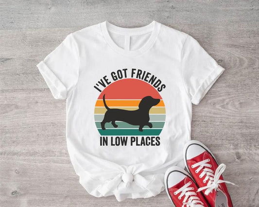 I've Got Friends In Low Places T-shirt, Funny Dog Saying Tee, Retro Vintage Dachshund Short Sleeve, Dog Lover Gift Tee, Pet Owner T-shirt.