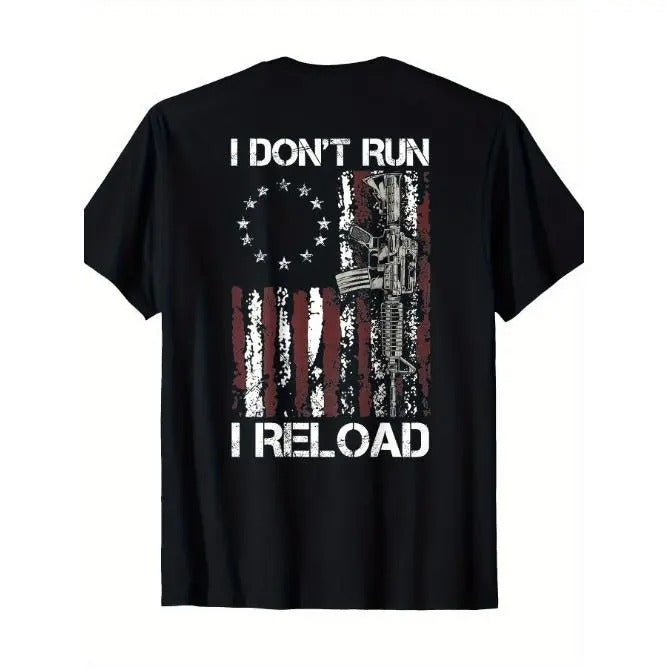 I won't run, I'll reload the gun. American flag Patriot T-shirt -Made in USA