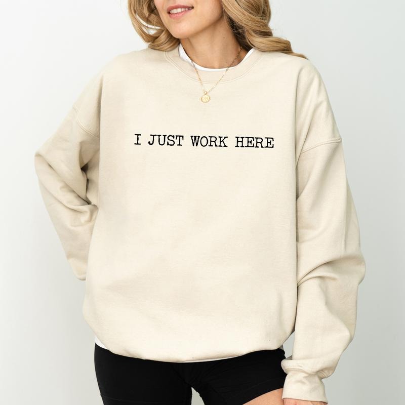 IDK I Just Work Here Sweatshirt, Funny Office Crewneck, Funny Saying Long Sleeves Pullover, Sarcastic Sweater, Christmas Gifts For Coworker