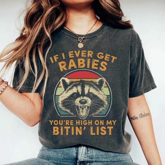 If I Ever Get Rabies You're High On My Bitin' List T-Shirt, Funny Vintage Raccoon Shirt, Tyler Childerr Shirts, Unisex for Men and Women Tops